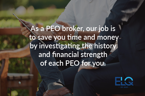 by investigating the history and financial strength of each PEO provider for you. 