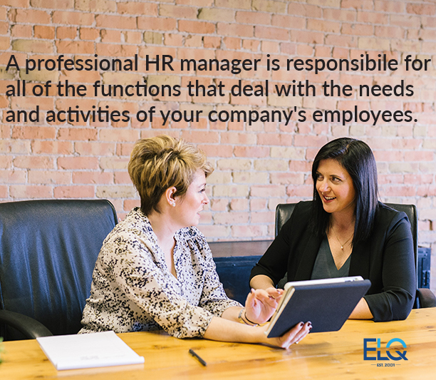 A human resources manager is responsible for all of the functions that deal with the needs of your employees
