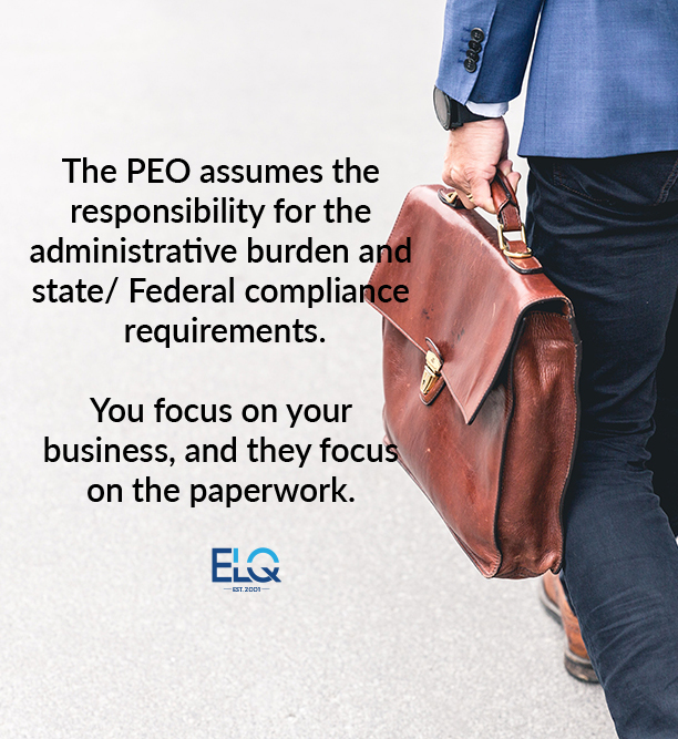 PEOs are responsible for the administrative burden and state and Federal compliance